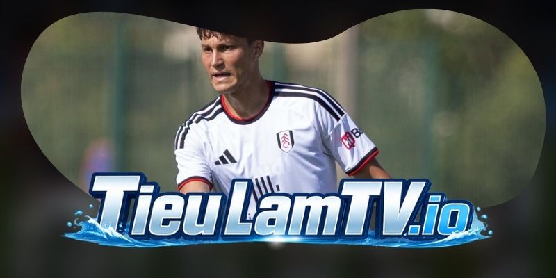 Fulham vs Chelsea: phong độ trái chiều sau loạt thử nghiệm mùa hè